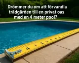 En gul mätsticka ligger längs kanten av en blå pool. Texten frågar om du drömmer om en 4 meter pool, ett perfekt underlag ovanmarkspool.